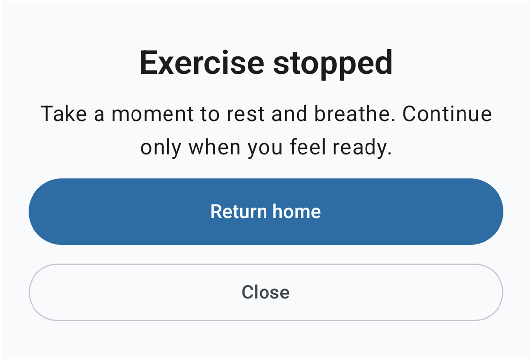 Vestia after the Stop button was pressed: a still screen reading Exercise stopped, Take a moment to rest and breathe. Continue only when you feel ready, with Return home and Close buttons.