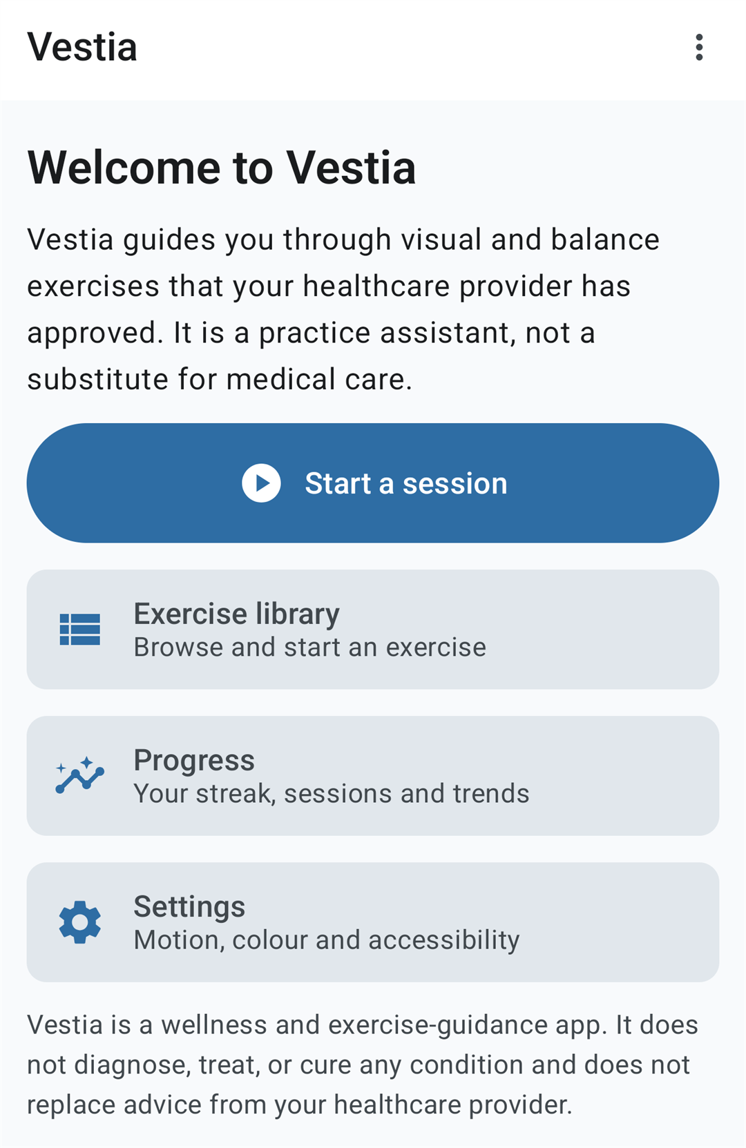 Vestia home screen: a Welcome to Vestia heading, the note that Vestia guides you through visual and balance exercises your healthcare provider has approved, a large Start a session button, and cards for Exercise library, Progress and Settings.